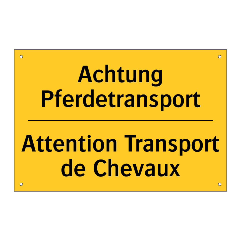 Achtung Pferdetransport - Attention Transport de Chevaux