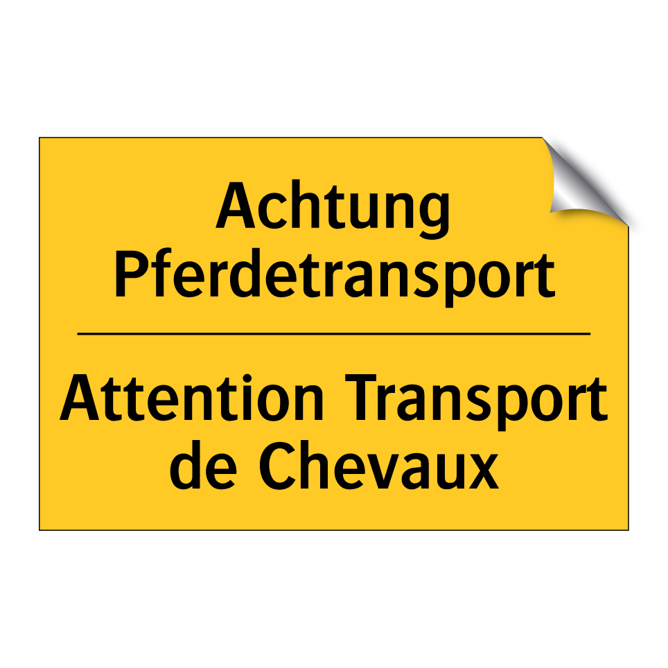 Achtung Pferdetransport - Attention Transport de Chevaux