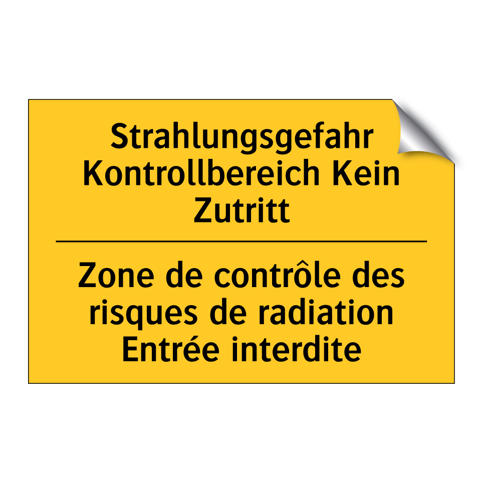Strahlungsgefahr Kontrollbereich /.../ - Zone de contrôle des risques de /.../