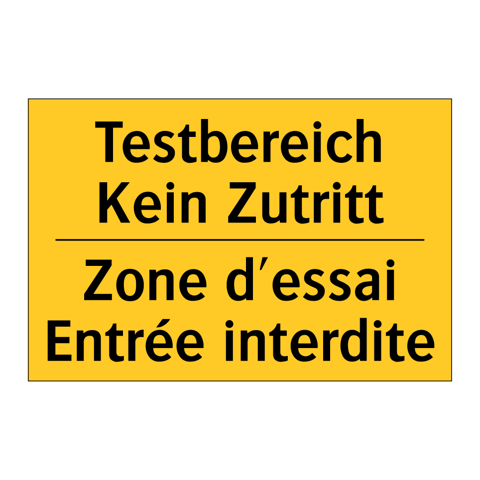 Testbereich Kein Zutritt - Zone d'essai Entrée interdite