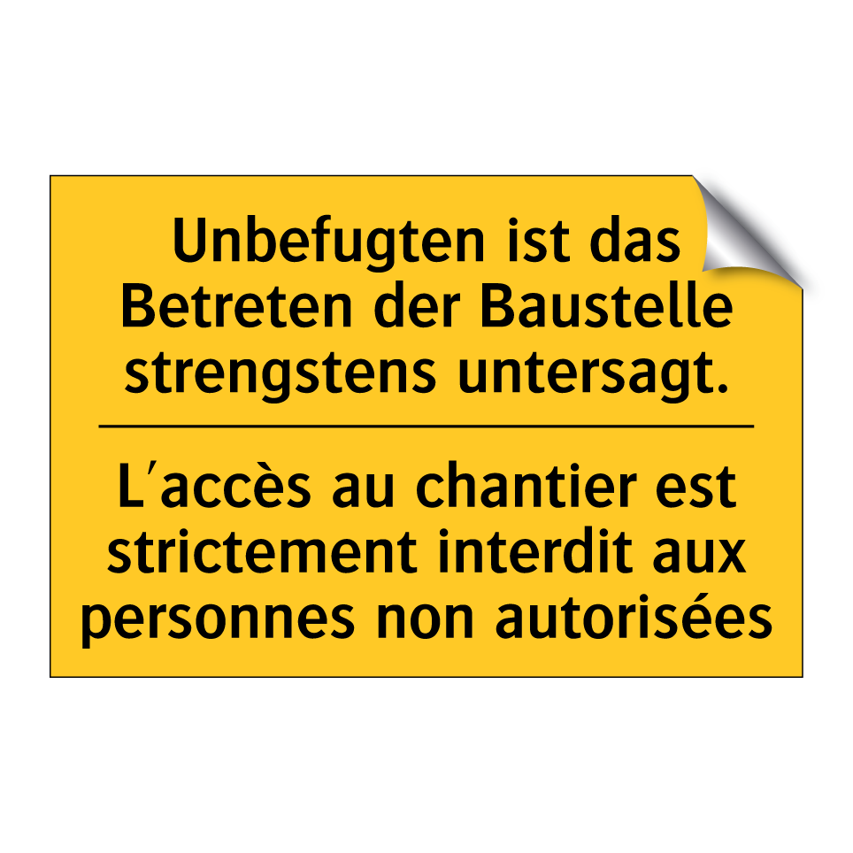 Unbefugten ist das Betreten der /.../ - L'accès au chantier est strictement /.../