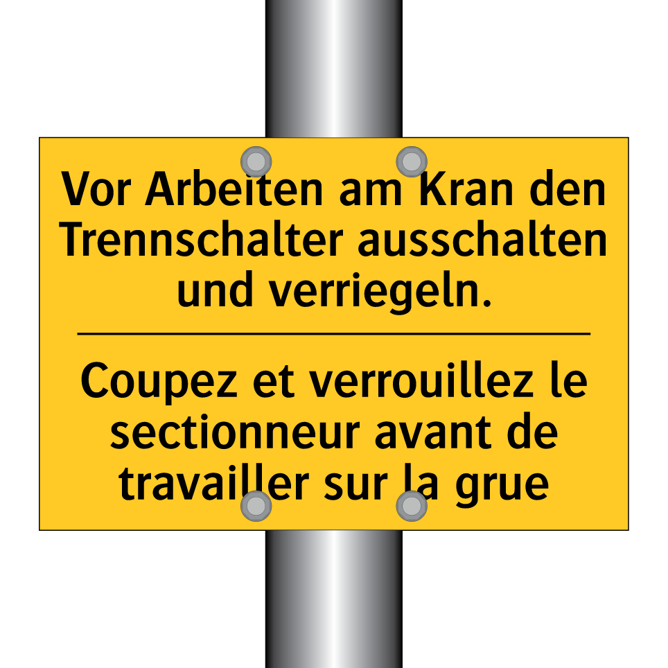 Vor Arbeiten am Kran den Trennschalter /.../ - Coupez et verrouillez le sectionneur /.../