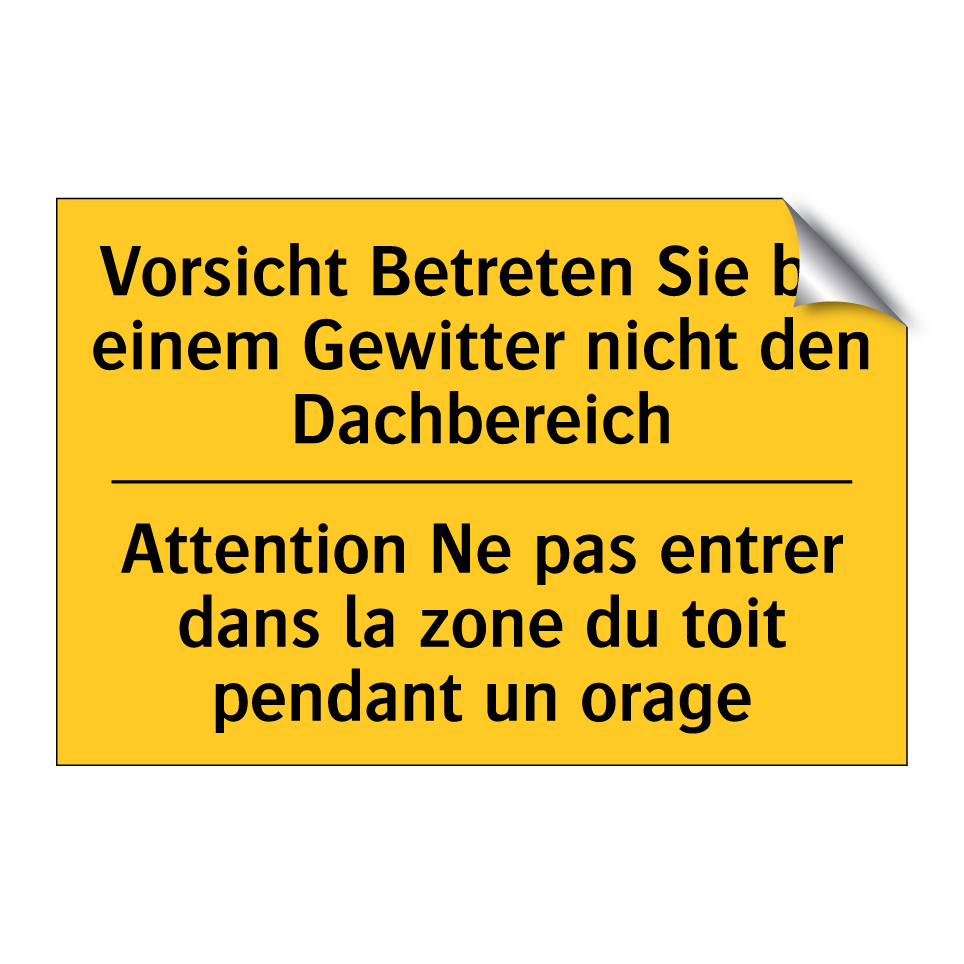 Vorsicht Betreten Sie bei einem /.../ - Attention Ne pas entrer dans la /.../
