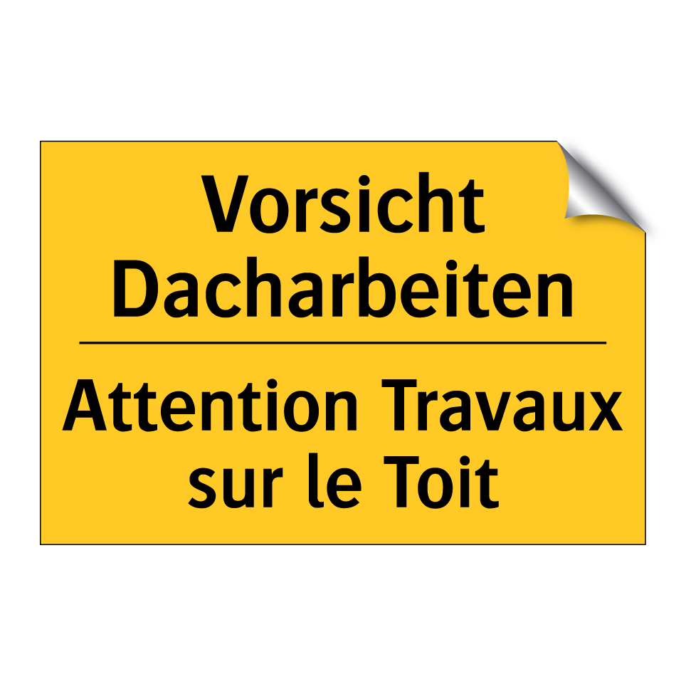 Vorsicht Dacharbeiten - Attention Travaux sur le Toit