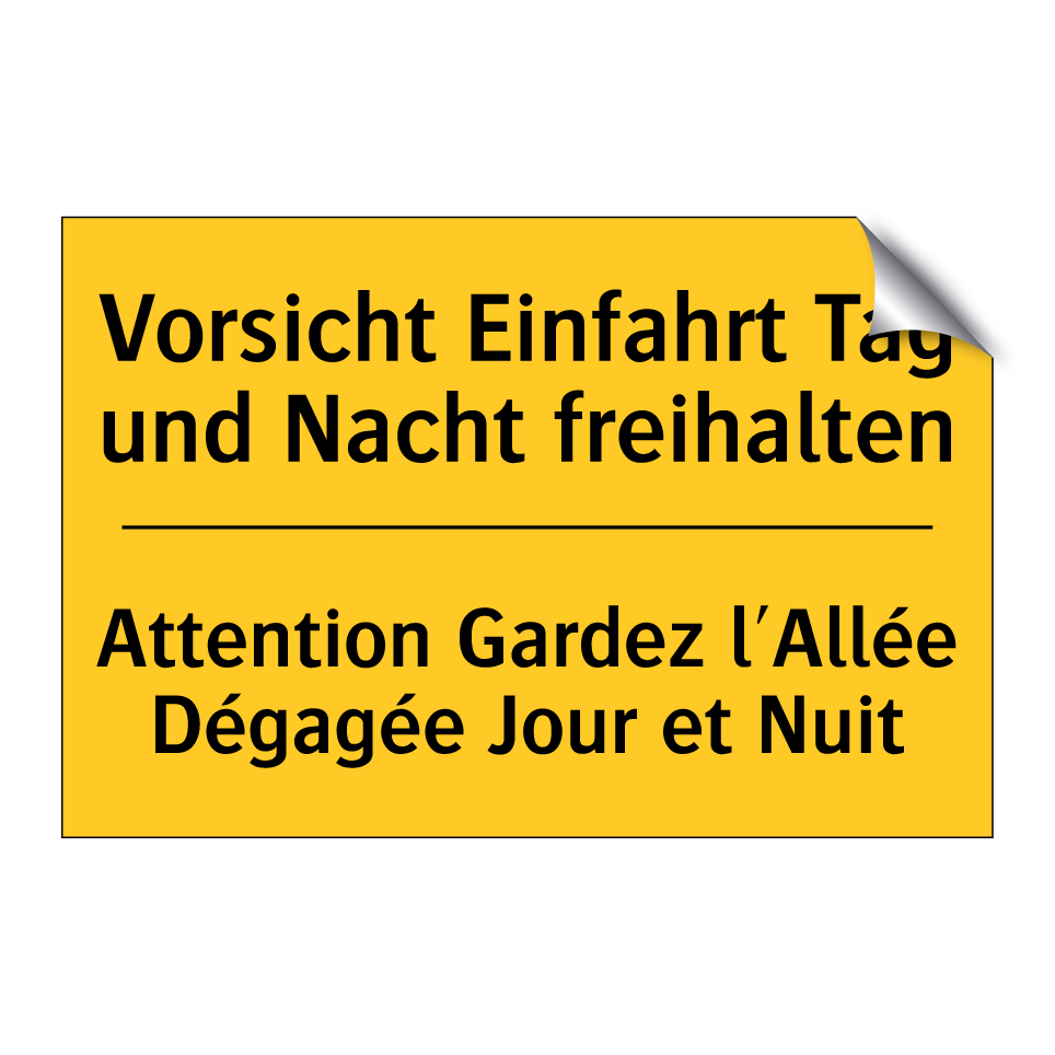 Vorsicht Einfahrt Tag und Nacht /.../ - Attention Gardez l'Allée Dégagée /.../