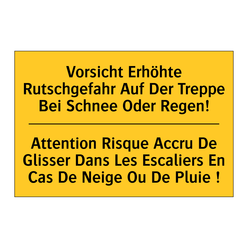 Vorsicht Erhöhte Rutschgefahr /.../ - Attention Risque Accru De Glisser /.../