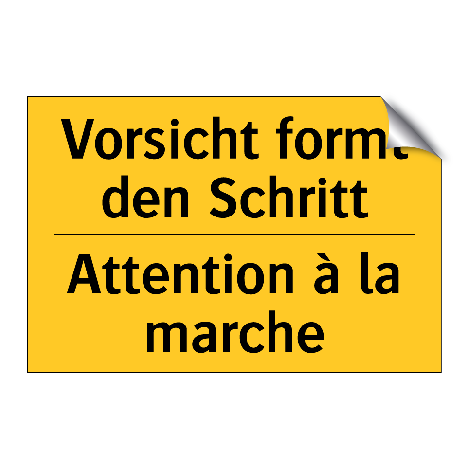 Vorsicht formt den Schritt - Attention à la marche