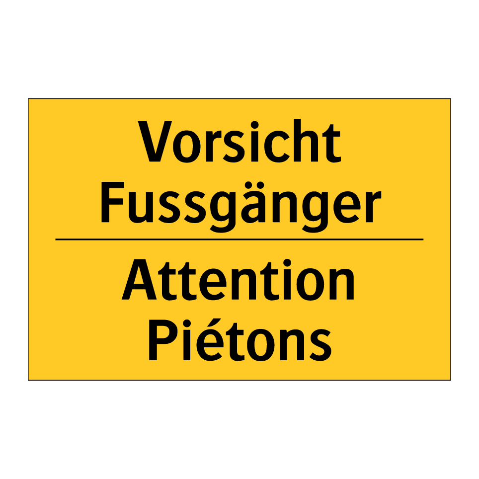 Vorsicht Fussgänger - Attention Piétons