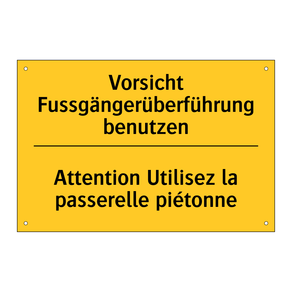 Vorsicht Fussgängerüberführung /.../ - Attention Utilisez la passerelle /.../