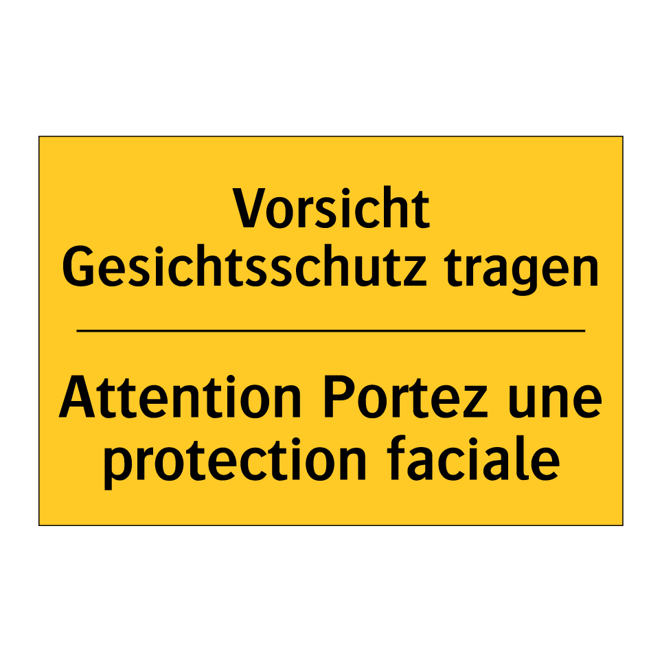 Vorsicht Gesichtsschutz tragen - Attention Portez une protection /.../