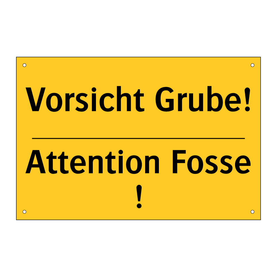 Vorsicht Grube! - Attention Fosse !