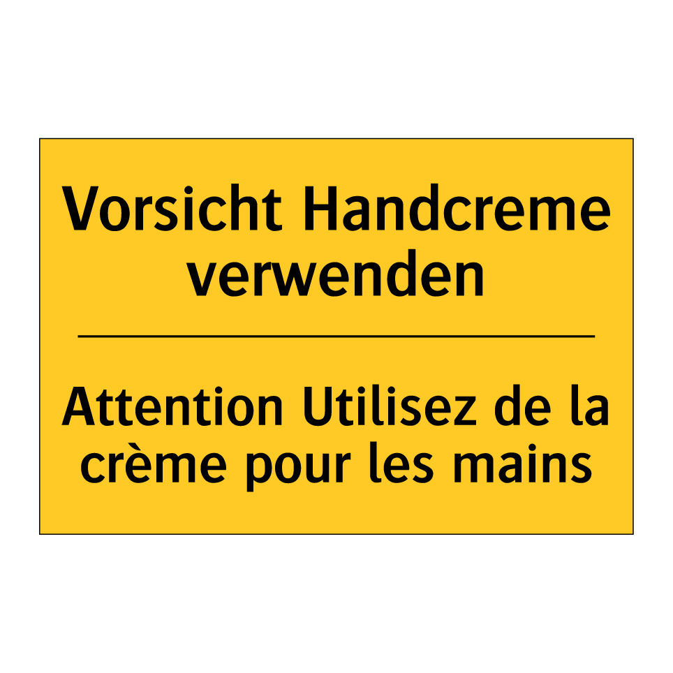 Vorsicht Handcreme verwenden - Attention Utilisez de la crème /.../