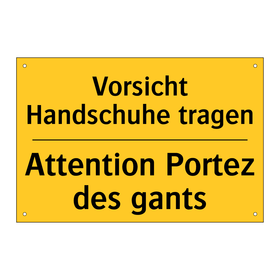 Vorsicht Handschuhe tragen - Attention Portez des gants