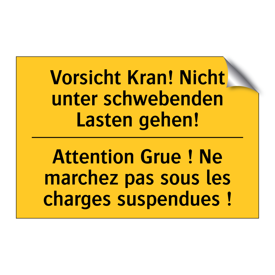 Vorsicht Kran! Nicht unter schwebenden /.../ - Attention Grue ! Ne marchez pas /.../