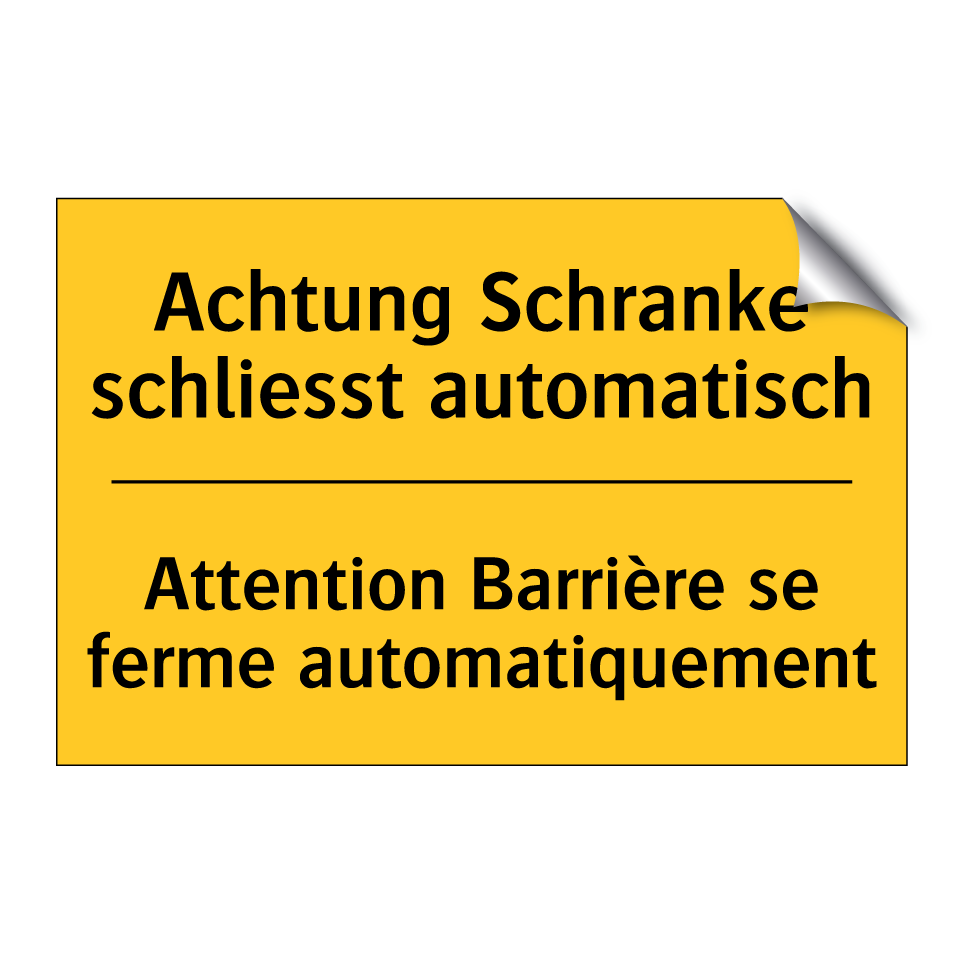 Achtung Schranke schliesst automatisch /.../ - Attention Barrière se ferme automatiquement /.../