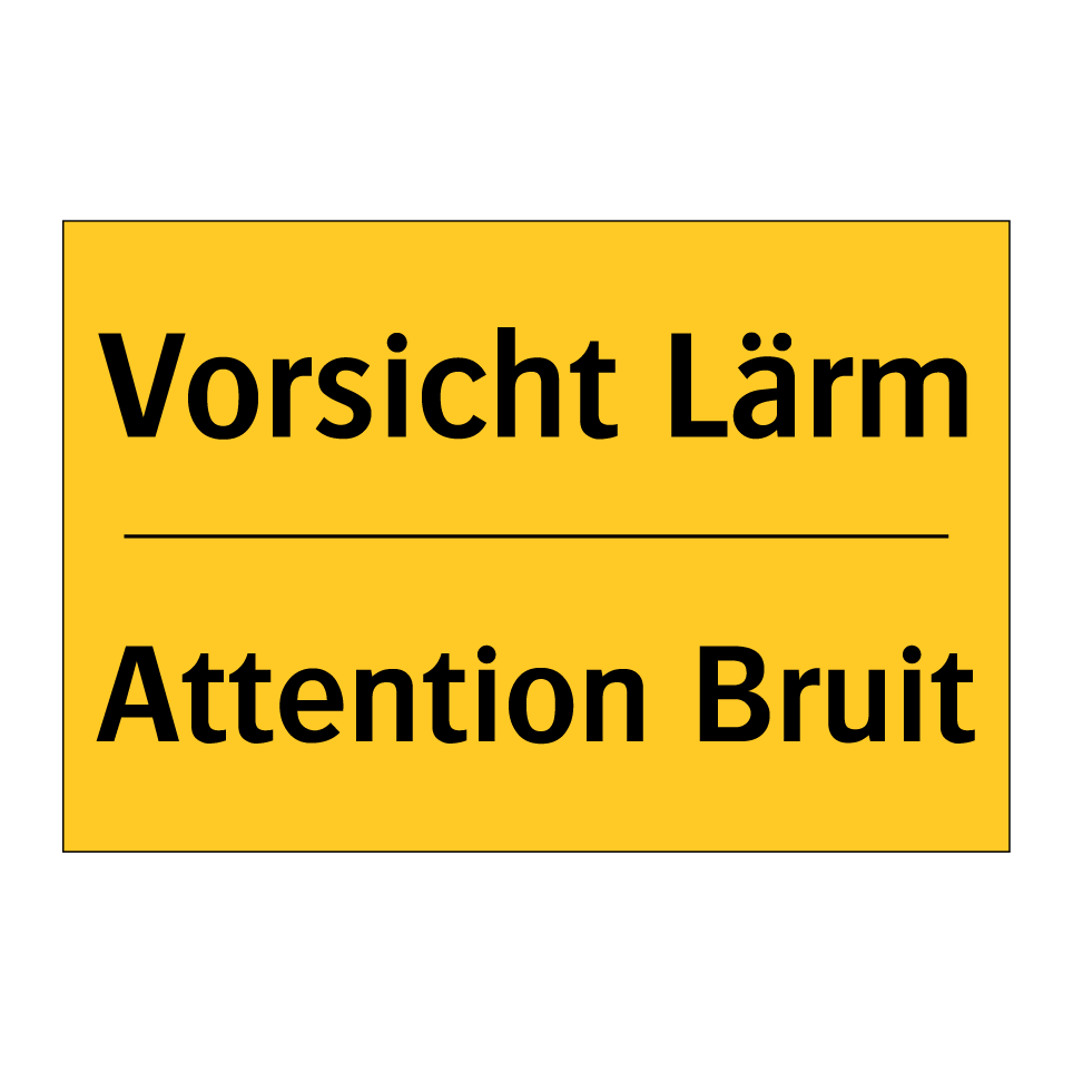 Vorsicht Lärm - Attention Bruit