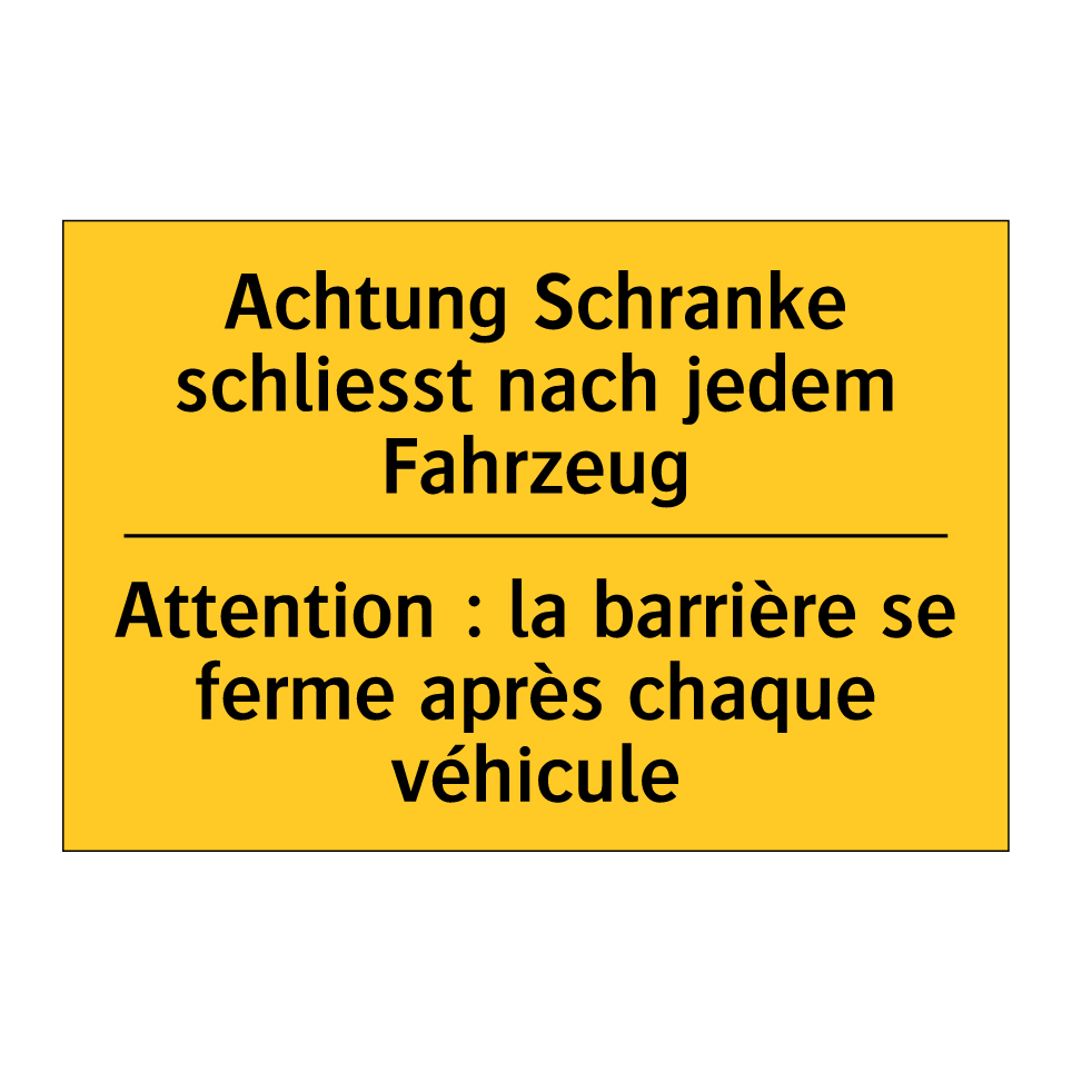 Achtung Schranke schliesst nach /.../ - Attention : la barrière se ferme /.../