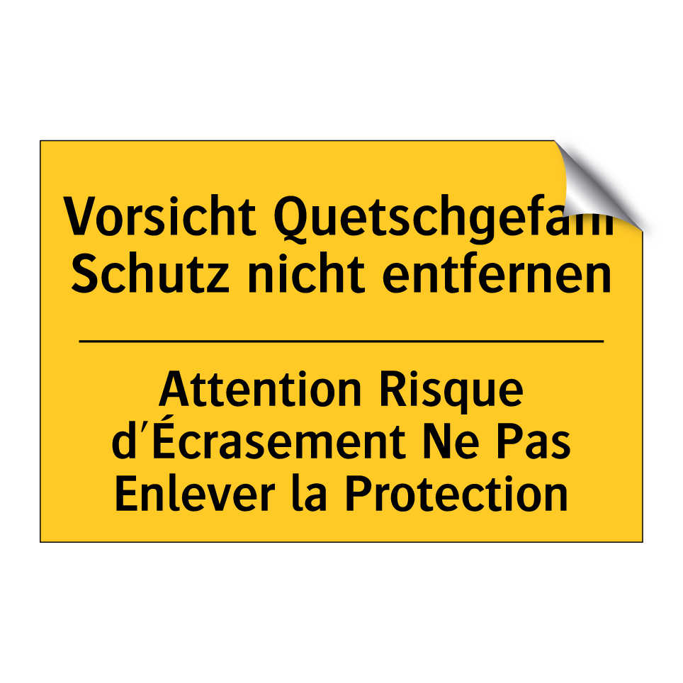 Vorsicht Quetschgefahr Schutz /.../ - Attention Risque d'Écrasement /.../