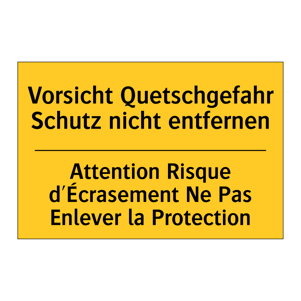 Vorsicht Quetschgefahr Schutz /.../ - Attention Risque d'Écrasement /.../