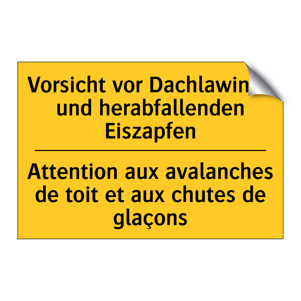 Vorsicht vor Dachlawinen und herabfallenden /.../ - Attention aux avalanches de toit /.../