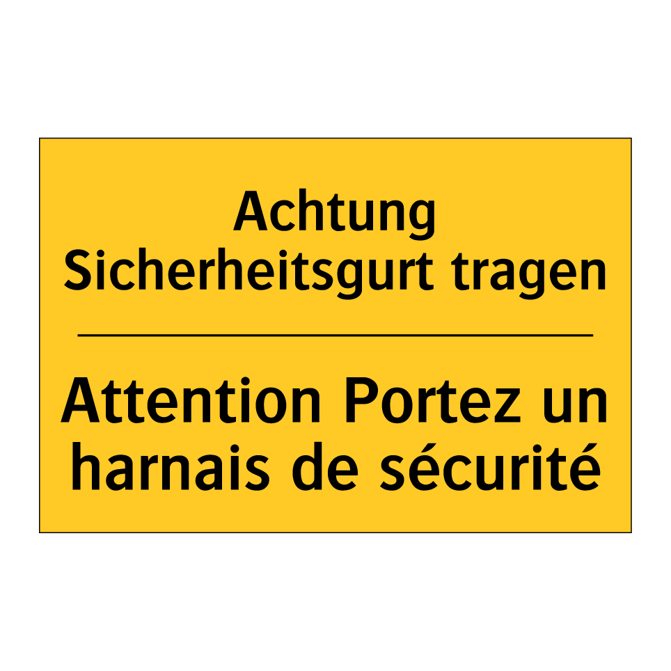 Achtung Sicherheitsgurt tragen - Attention Portez un harnais de /.../