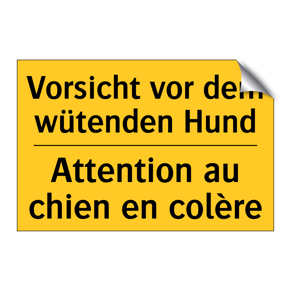 Vorsicht vor dem wütenden Hund - Attention au chien en colère