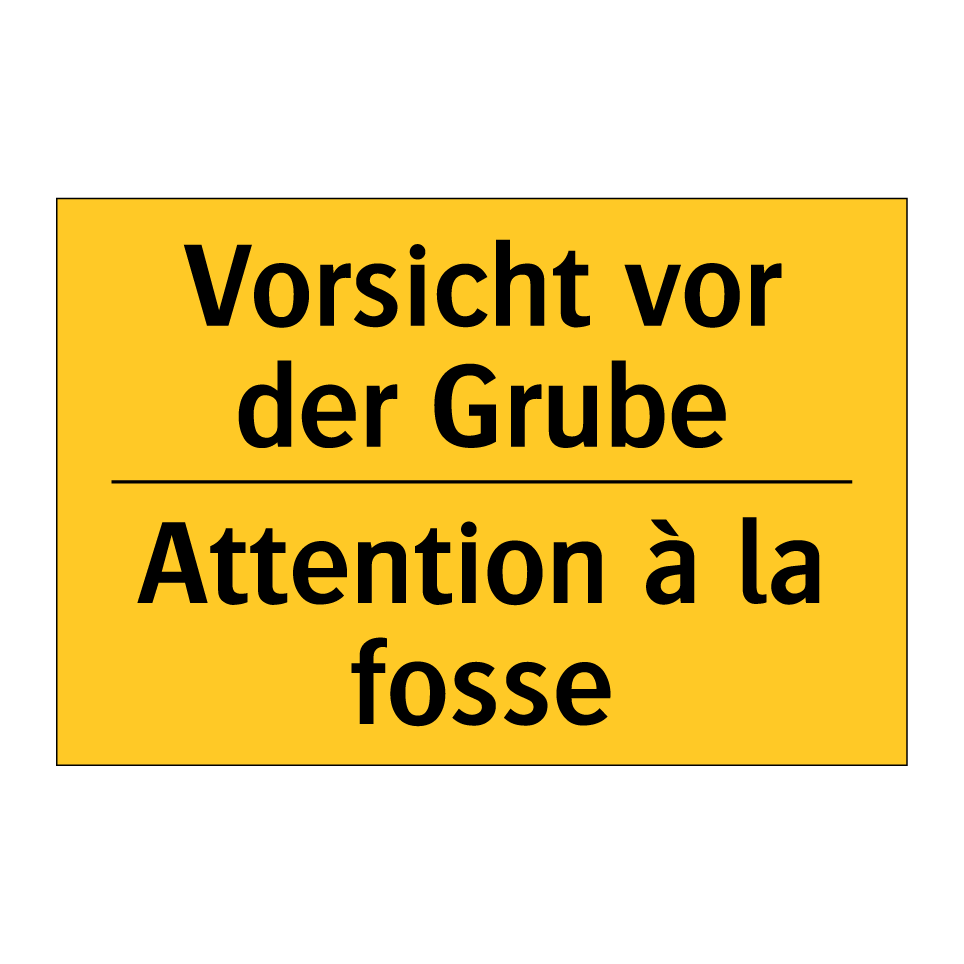Vorsicht vor der Grube - Attention à la fosse