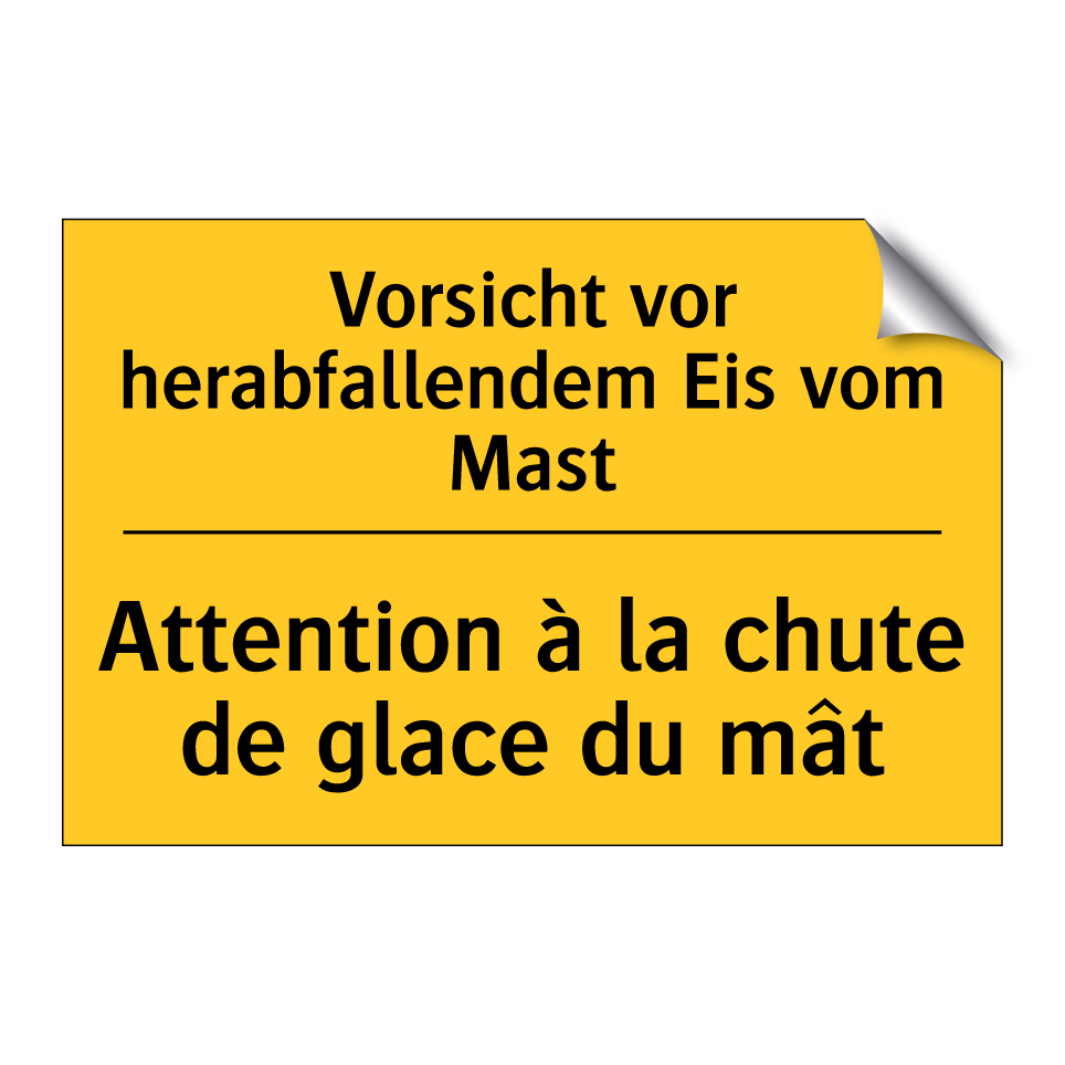 Vorsicht vor herabfallendem Eis /.../ - Attention à la chute de glace /.../