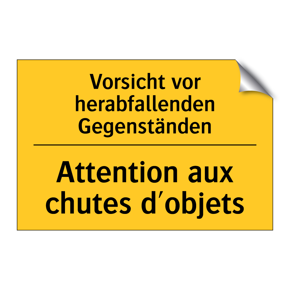 Vorsicht vor herabfallenden Gegenständen /.../ - Attention aux chutes d'objets