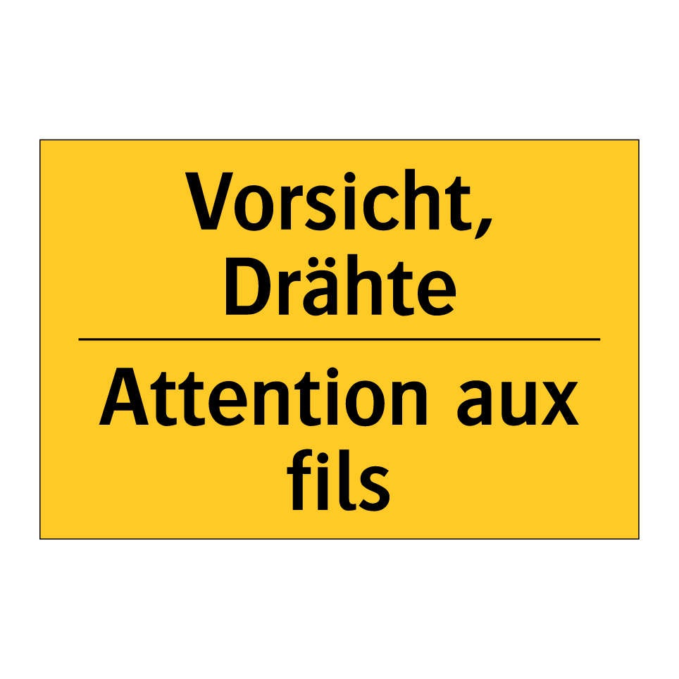 Vorsicht, Drähte - Attention aux fils