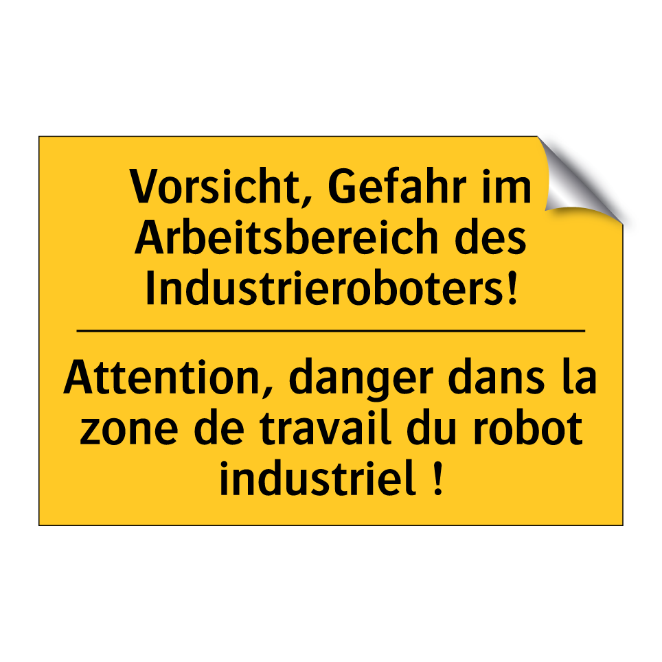 Vorsicht, Gefahr im Arbeitsbereich /.../ - Attention, danger dans la zone /.../