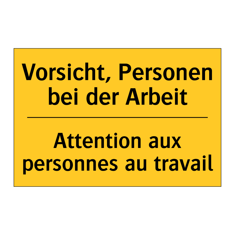 Vorsicht, Personen bei der Arbeit /.../ - Attention aux personnes au travail /.../