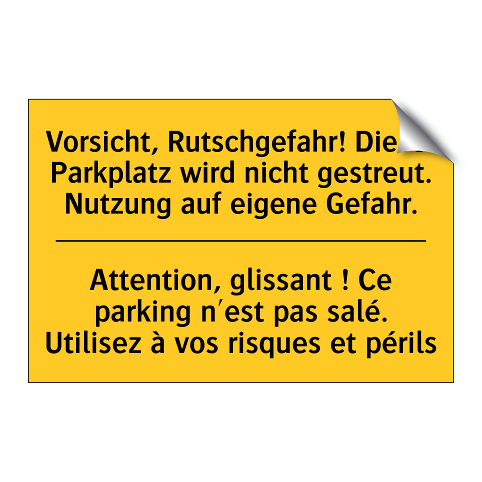 Vorsicht, Rutschgefahr! Dieser /.../ - Attention, glissant ! Ce parking /.../