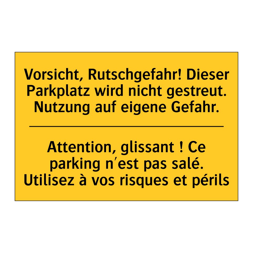 Vorsicht, Rutschgefahr! Dieser /.../ - Attention, glissant ! Ce parking /.../