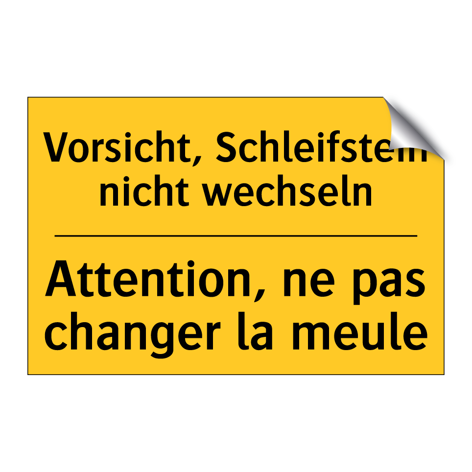 Vorsicht, Schleifstein nicht wechseln /.../ - Attention, ne pas changer la meule /.../