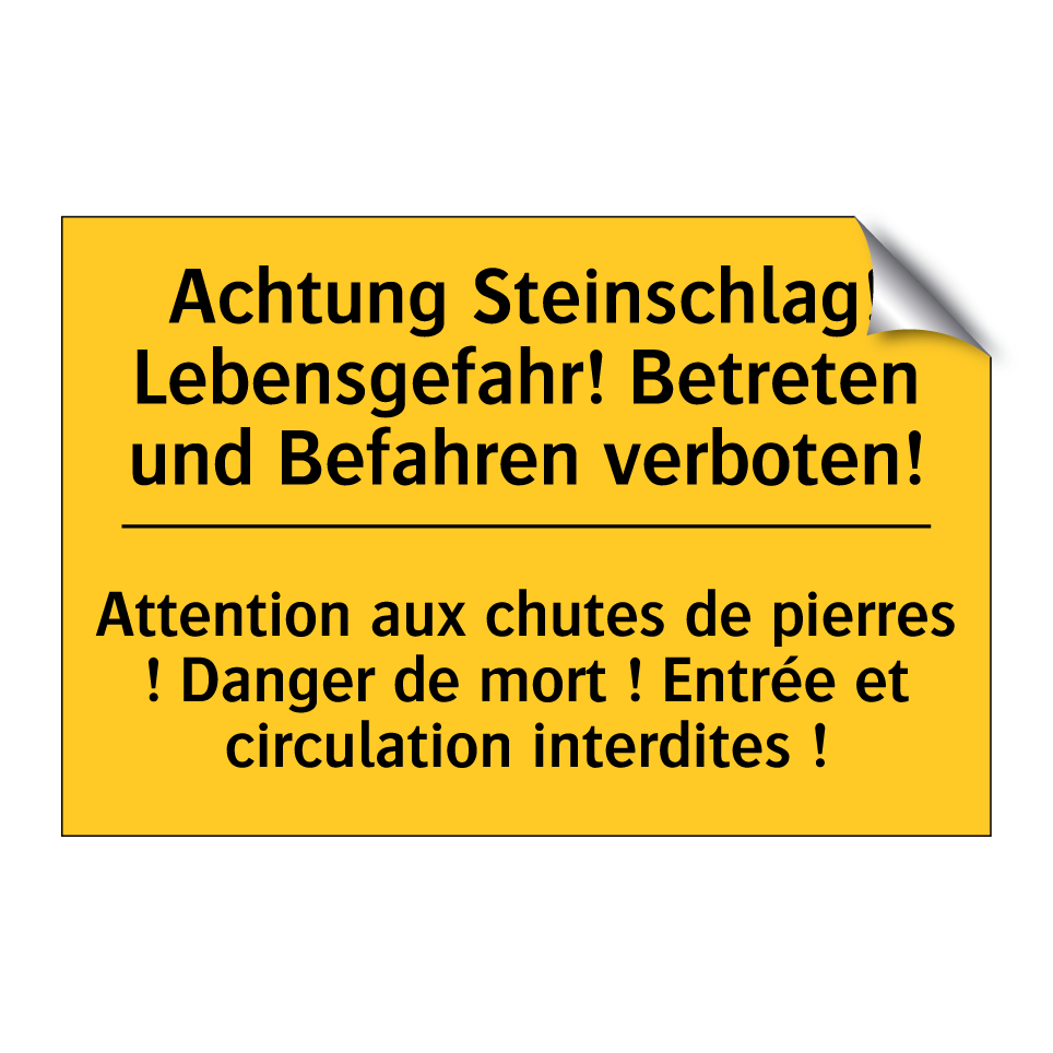 Achtung Steinschlag! Lebensgefahr! /.../ - Attention aux chutes de pierres /.../