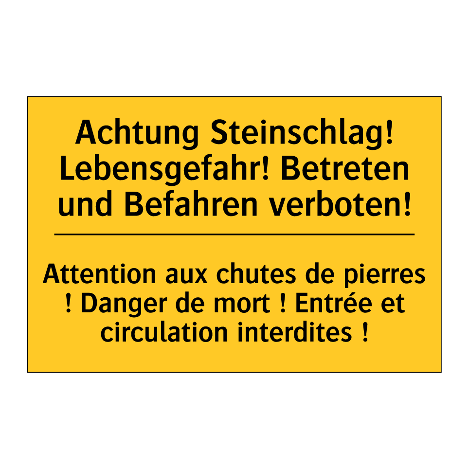 Achtung Steinschlag! Lebensgefahr! /.../ - Attention aux chutes de pierres /.../