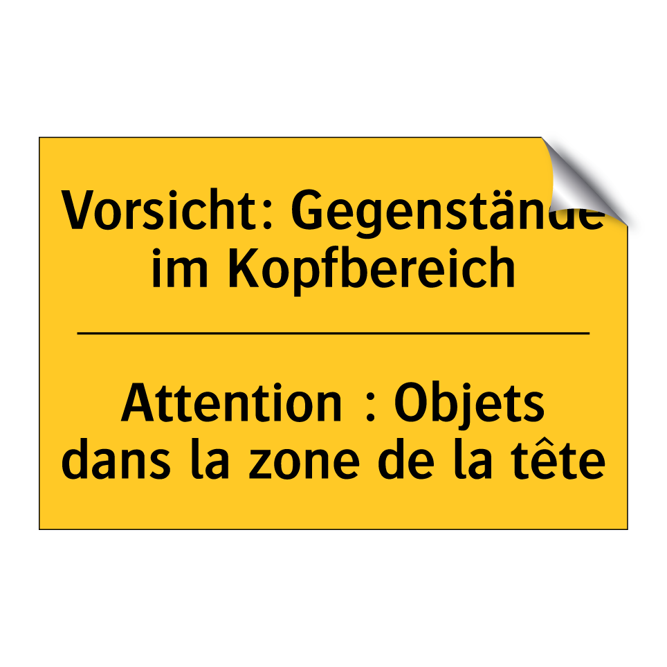 Vorsicht: Gegenstände im Kopfbereich /.../ - Attention : Objets dans la zone /.../