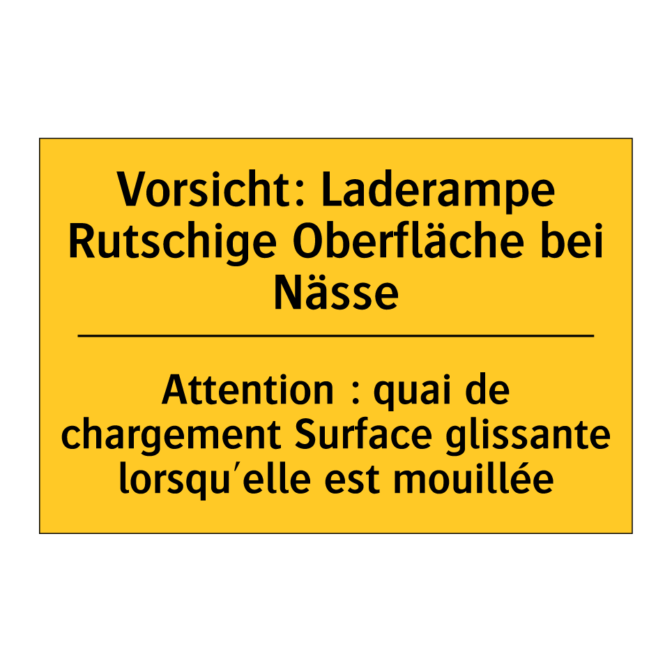 Vorsicht: Laderampe Rutschige /.../ - Attention : quai de chargement /.../