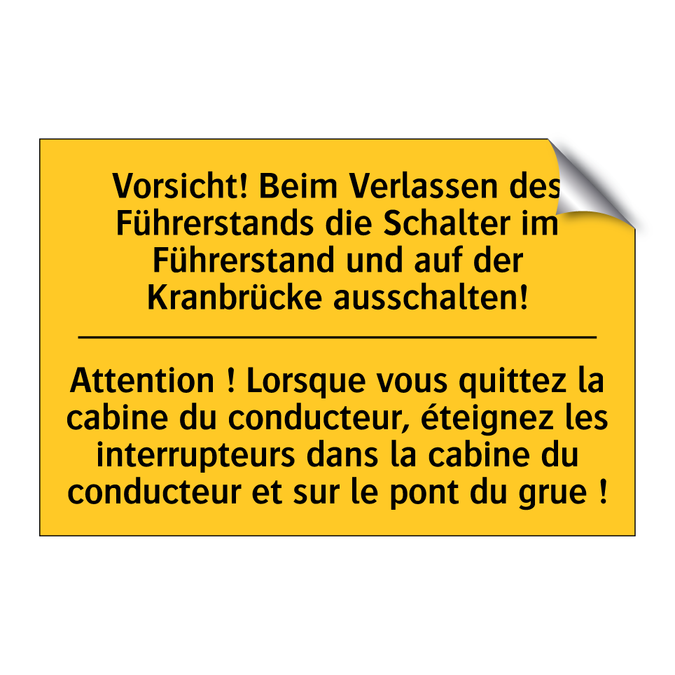 Vorsicht! Beim Verlassen des Führerstands /.../ - Attention ! Lorsque vous quittez /.../