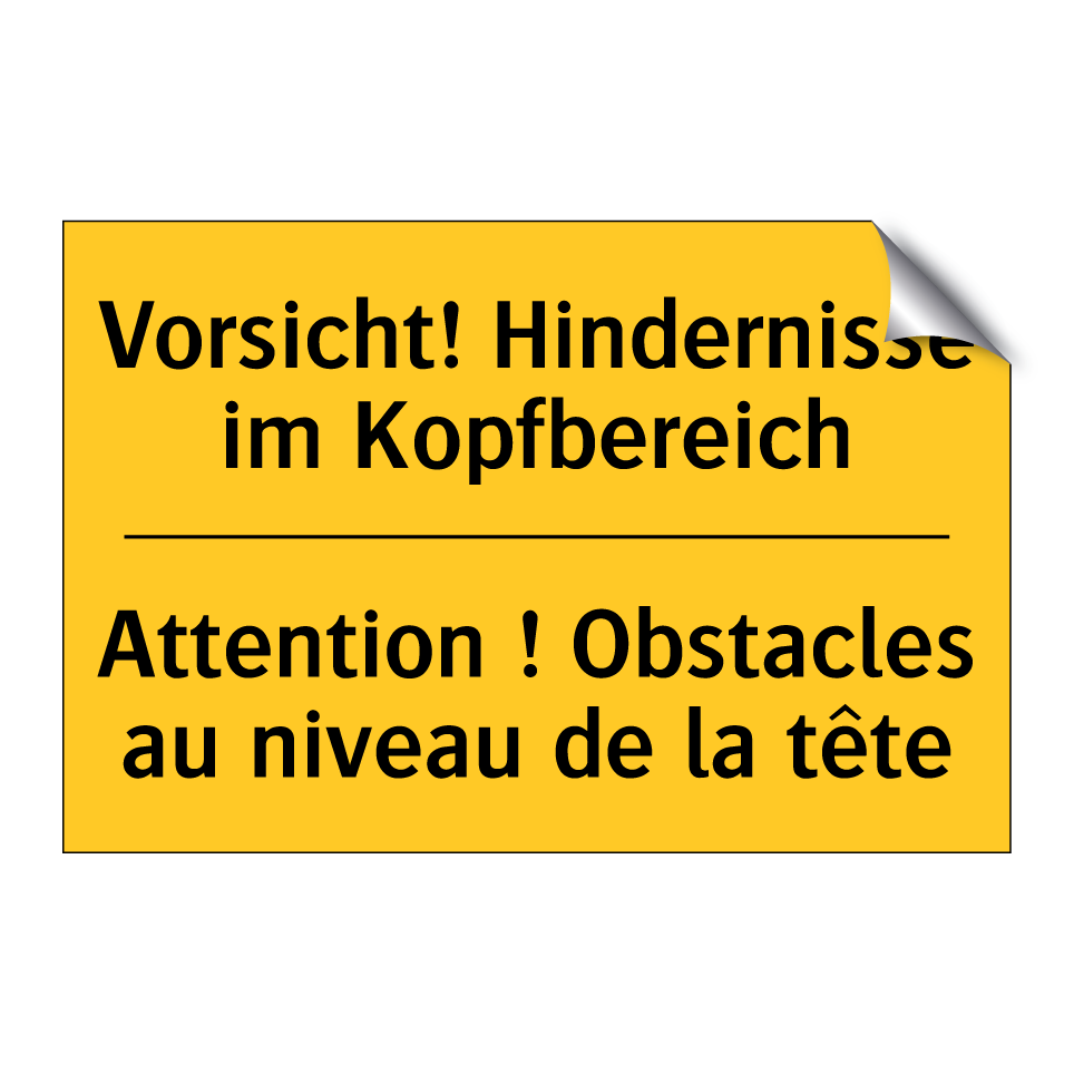 Vorsicht! Hindernisse im Kopfbereich /.../ - Attention ! Obstacles au niveau /.../
