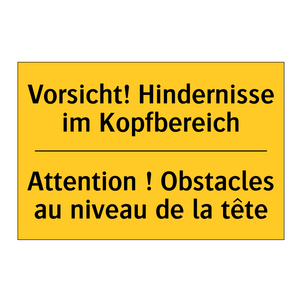 Vorsicht! Hindernisse im Kopfbereich /.../ - Attention ! Obstacles au niveau /.../