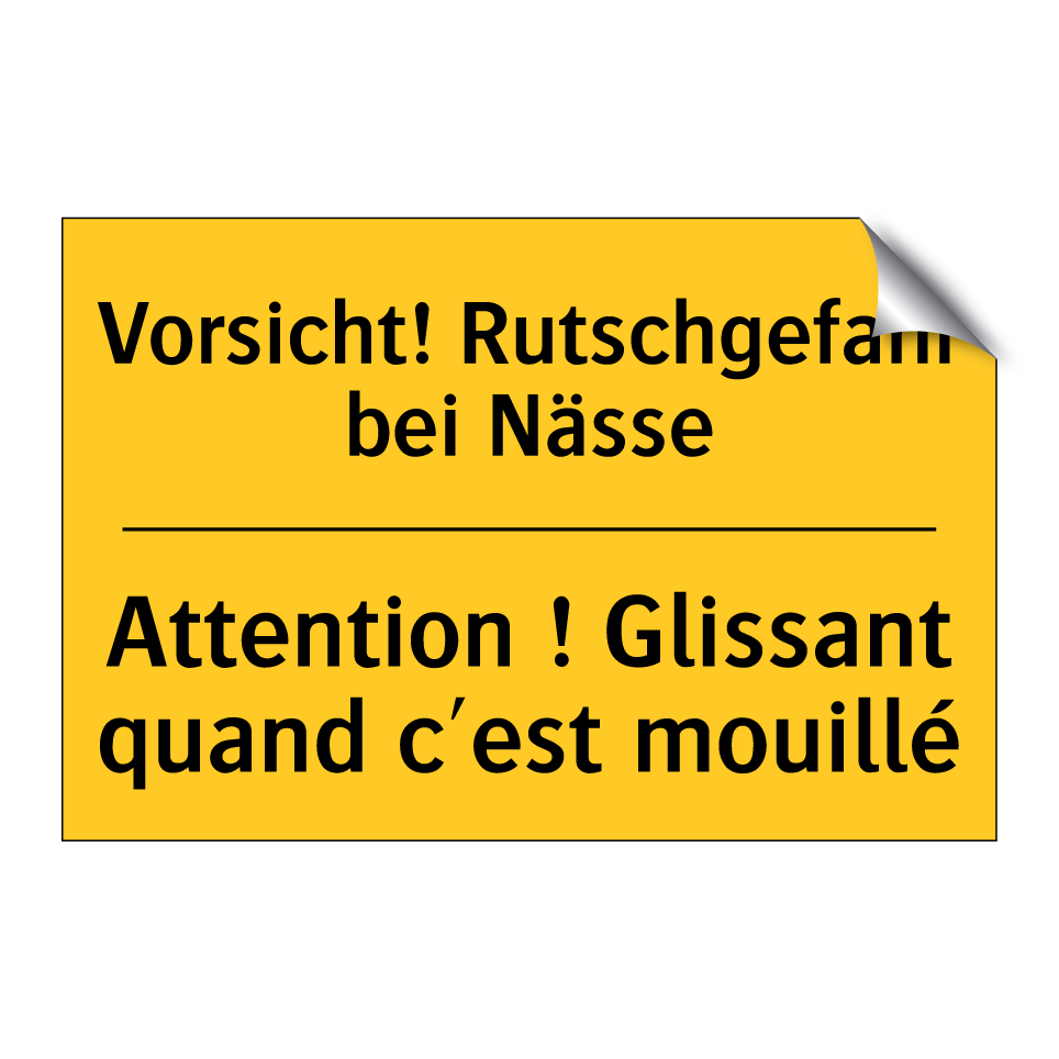 Vorsicht! Rutschgefahr bei Nässe /.../ - Attention ! Glissant quand c'est /.../
