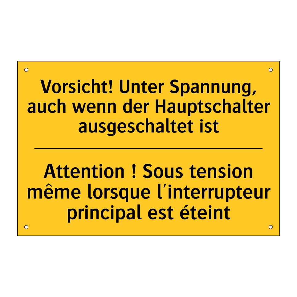 Vorsicht! Unter Spannung, auch /.../ - Attention ! Sous tension même /.../