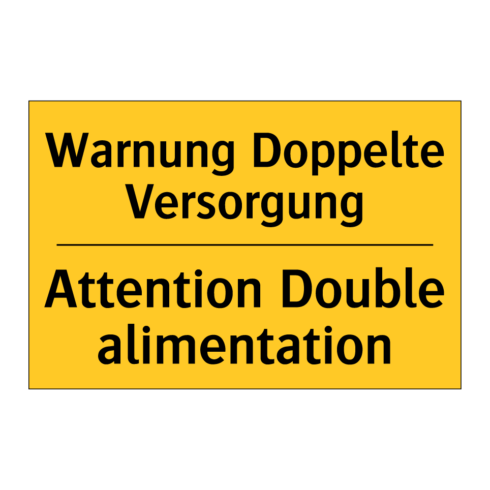 Warnung Doppelte Versorgung - Attention Double alimentation