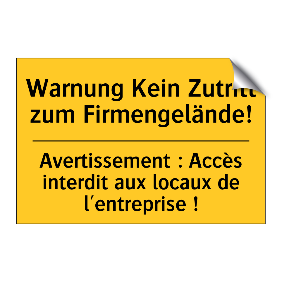 Warnung Kein Zutritt zum Firmengelände! /.../ - Avertissement : Accès interdit /.../