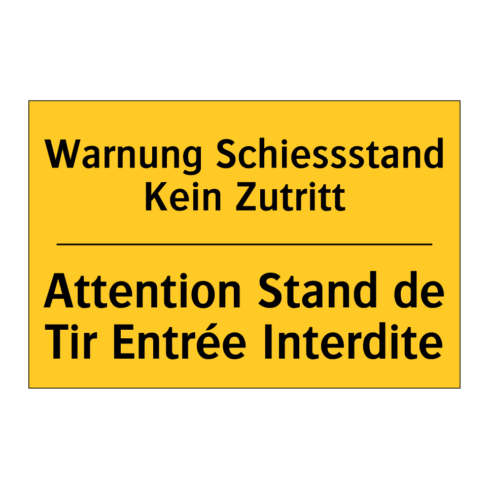 Warnung Schiessstand Kein Zutritt /.../ - Attention Stand de Tir Entrée /.../