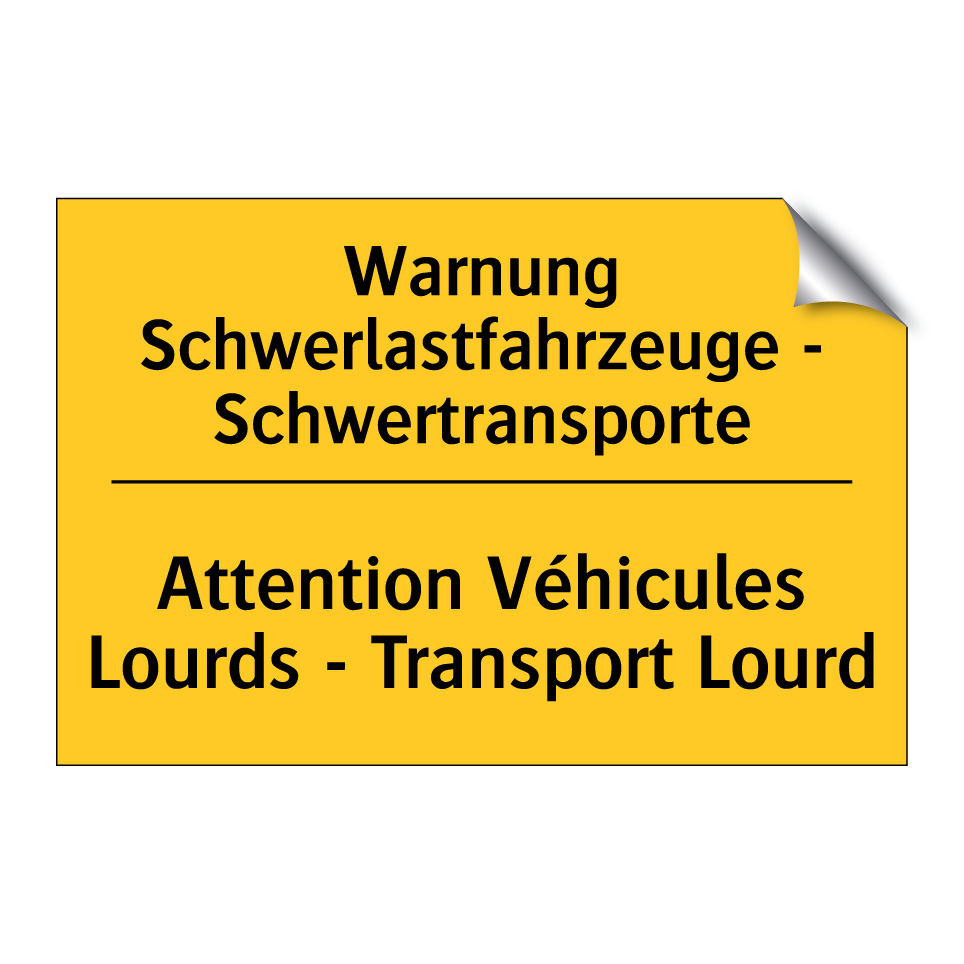 Warnung Schwerlastfahrzeuge - /.../ - Attention Véhicules Lourds - Transport /.../