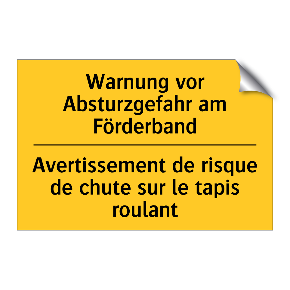 Warnung vor Absturzgefahr am Förderband /.../ - Avertissement de risque de chute /.../