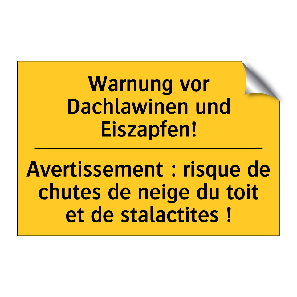 Warnung vor Dachlawinen und Eiszapfen! /.../ - Avertissement : risque de chutes /.../